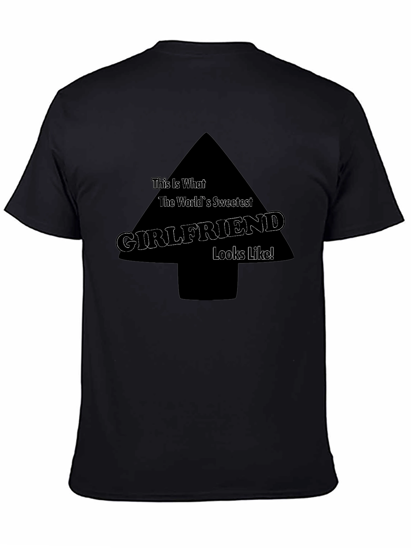 Sweetest Girlfriend T-Shirt - Funny Novelty Tee