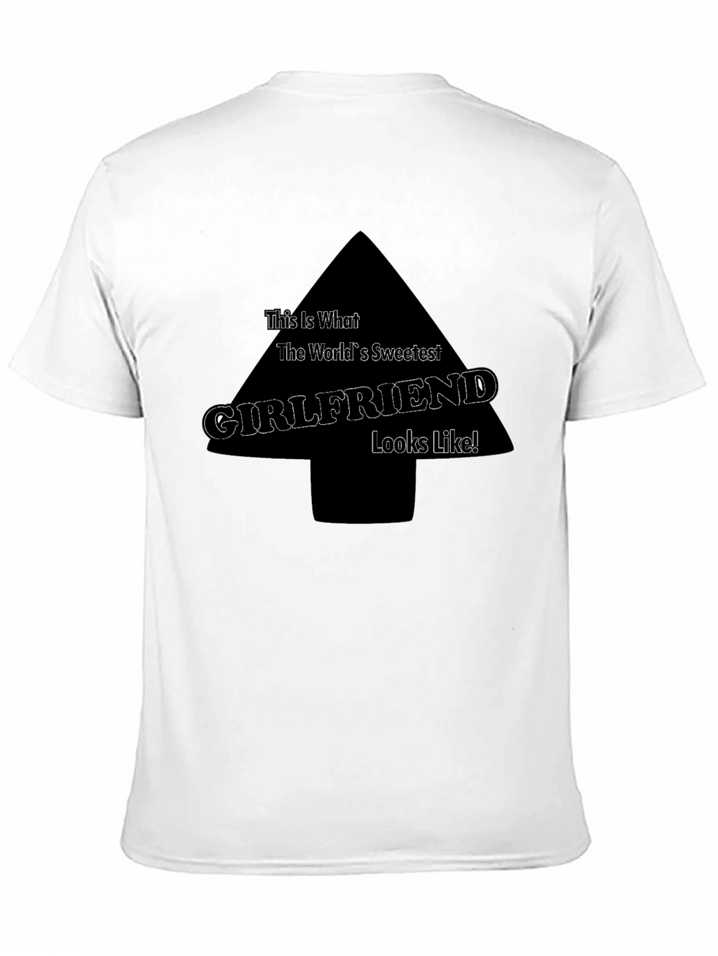 Sweetest Girlfriend T-Shirt - Funny Novelty Tee