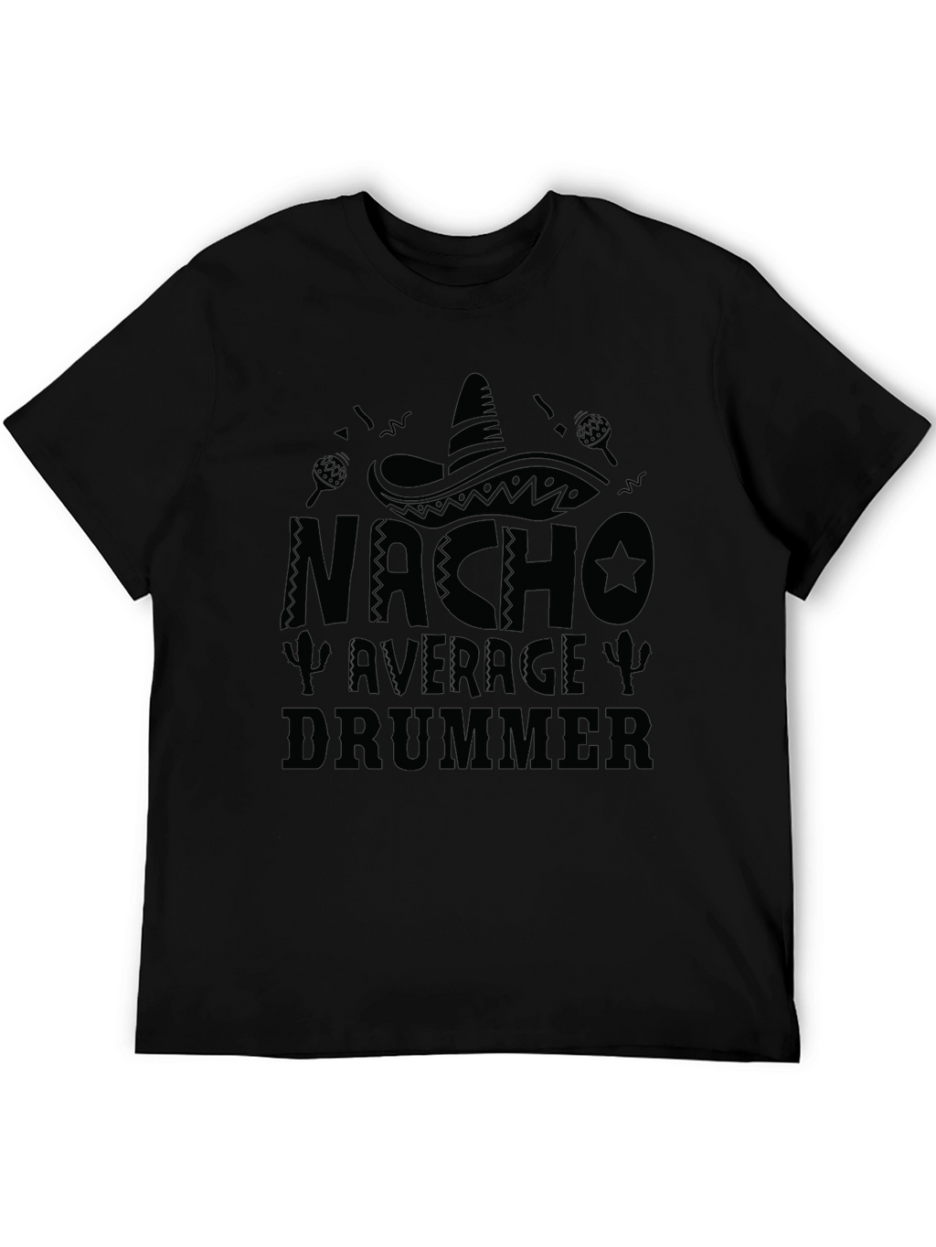 Nacho Average Drummer T-Shirt - Black Crew Neck