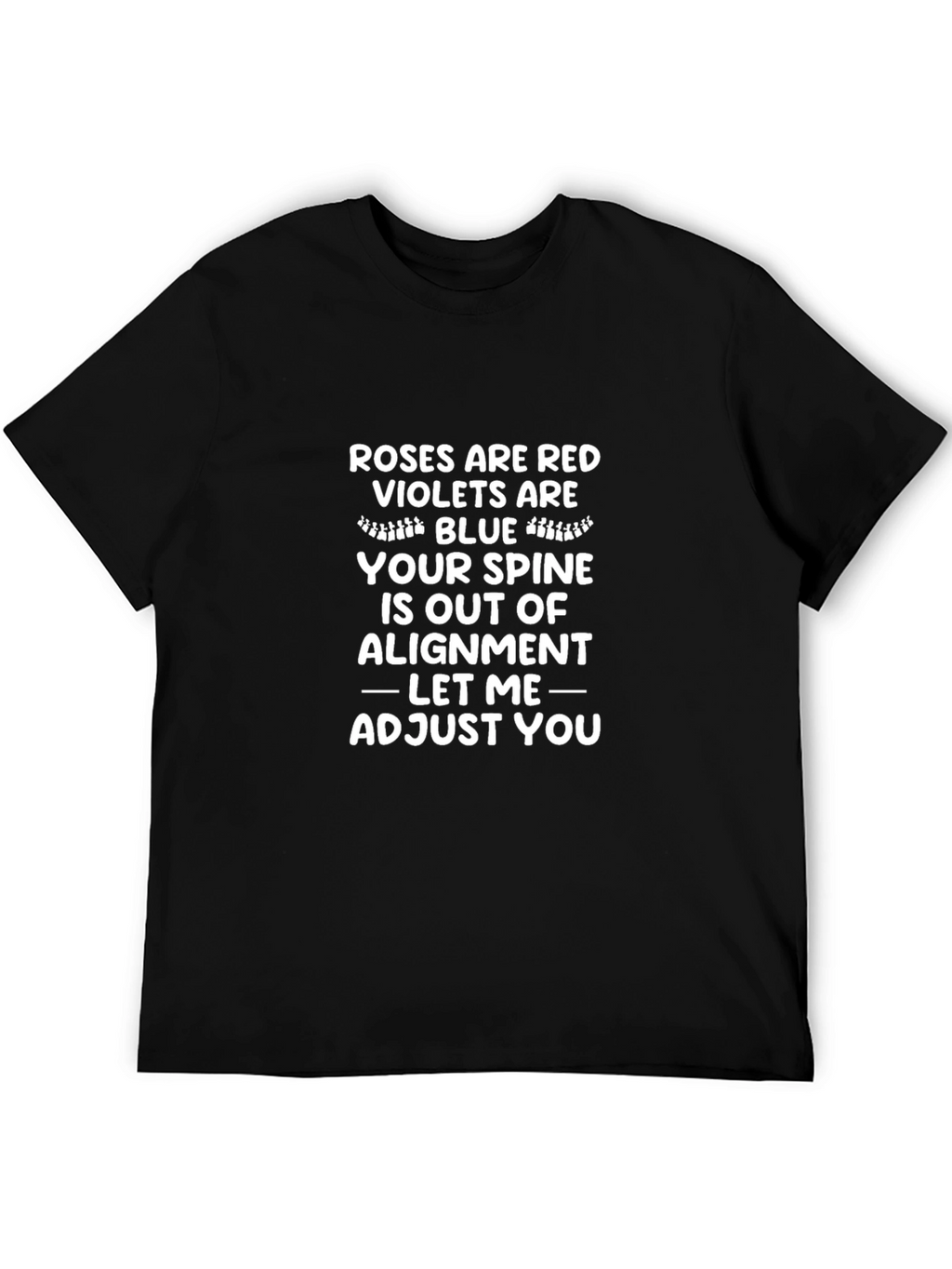 Roses are Red Spine Adjustment Humor T-Shirt