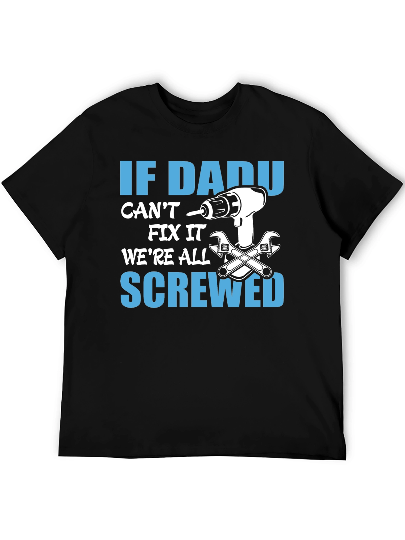 Dad Can Fix It T-Shirt - Funny Fathers Day Gift