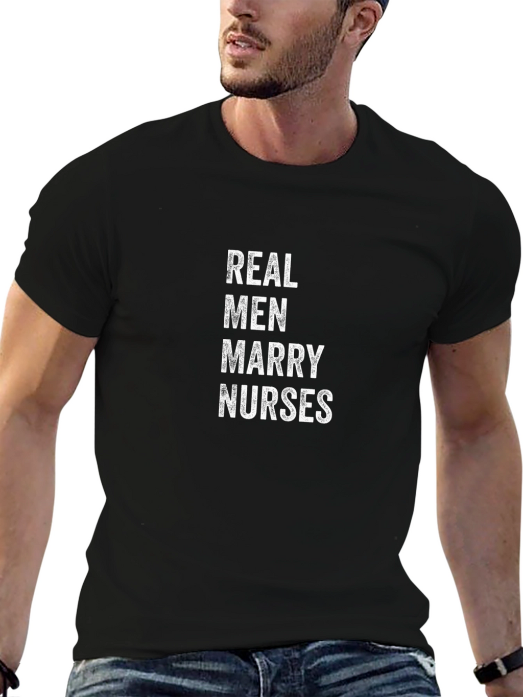 Real Men Marry Nurses - Graphic T-Shirt