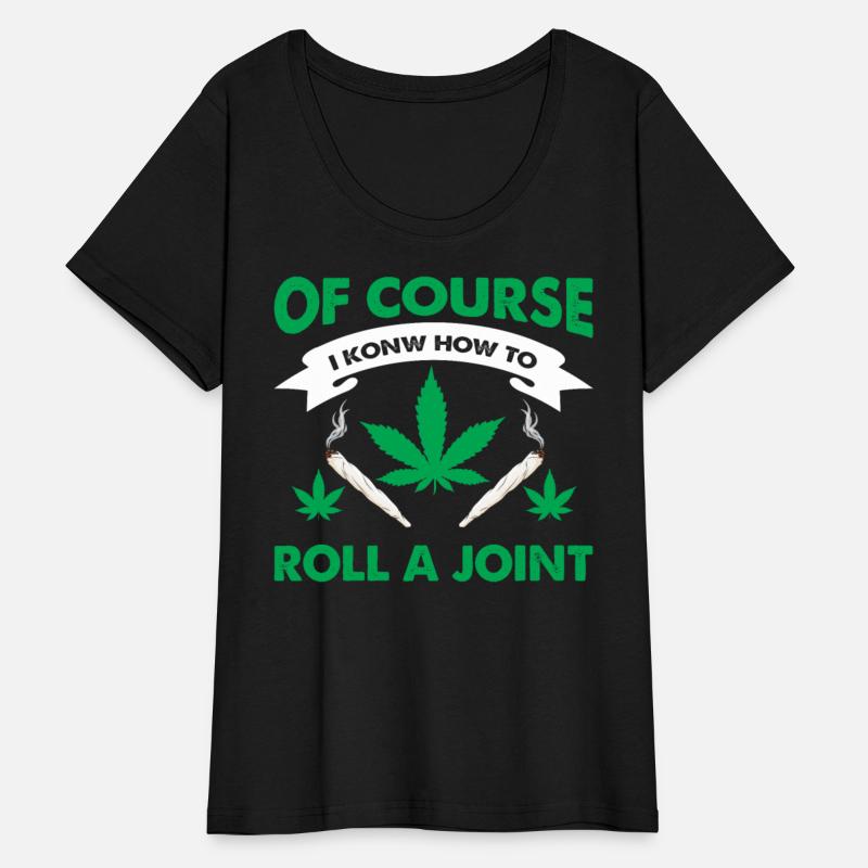 OF COURSE I KNOW HOW TO ROLL A JOINT