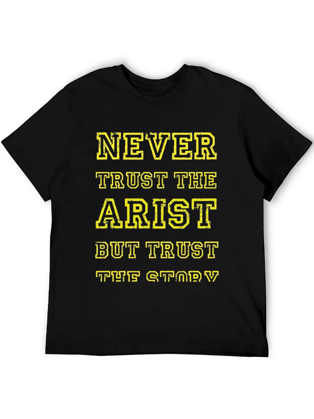 Never Trust The Artist T-Shirt