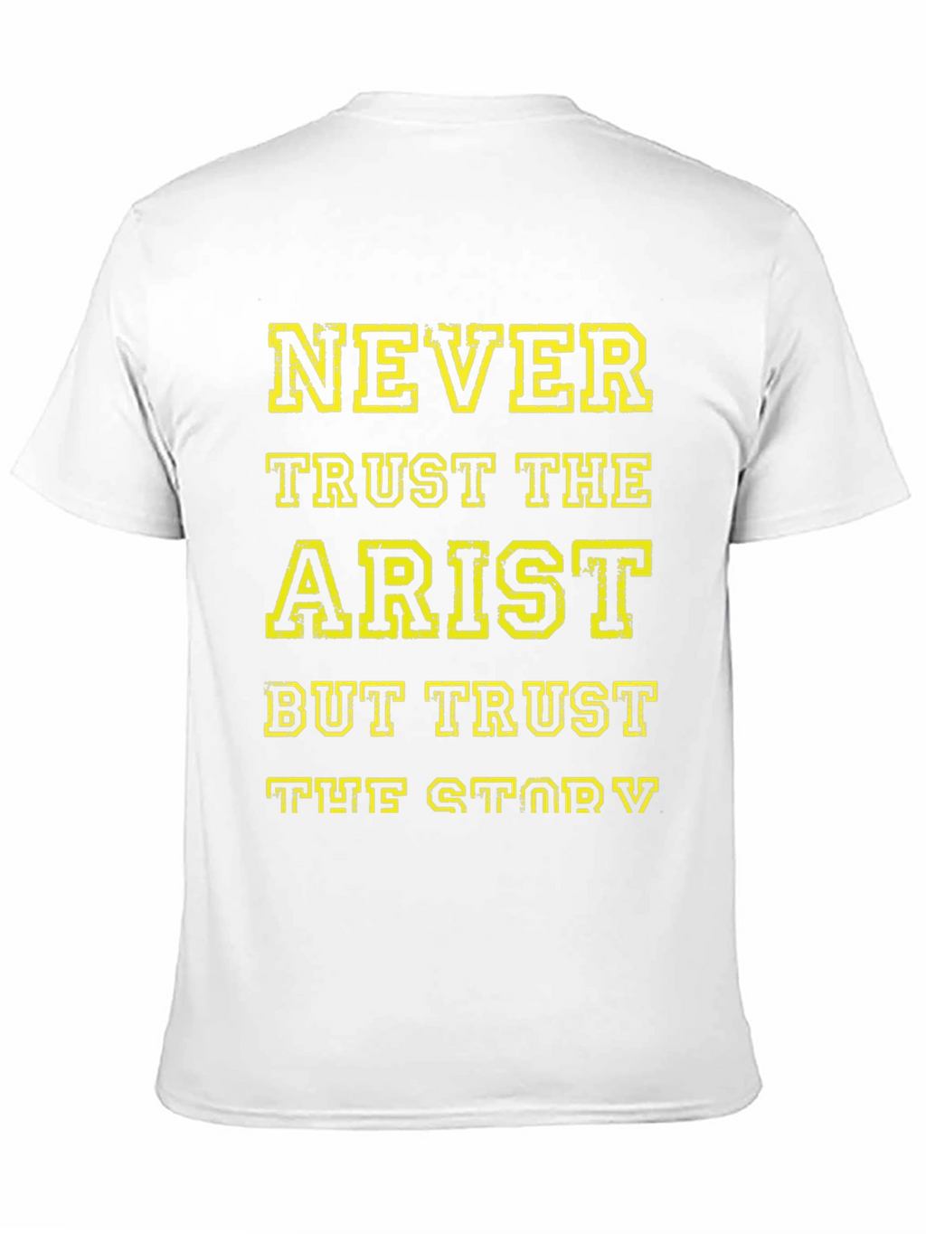 Never Trust The Artist T-Shirt