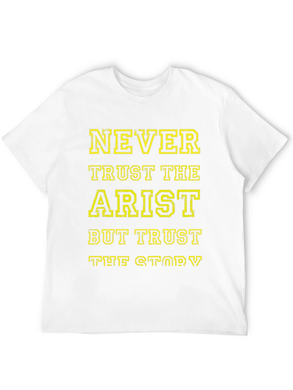 Never Trust The Artist T-Shirt