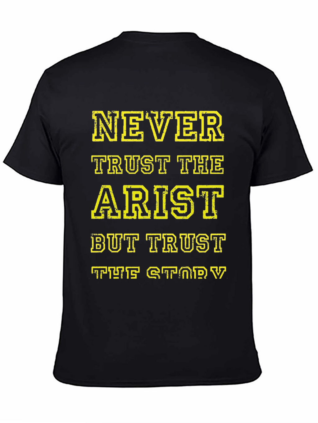 Never Trust The Artist T-Shirt