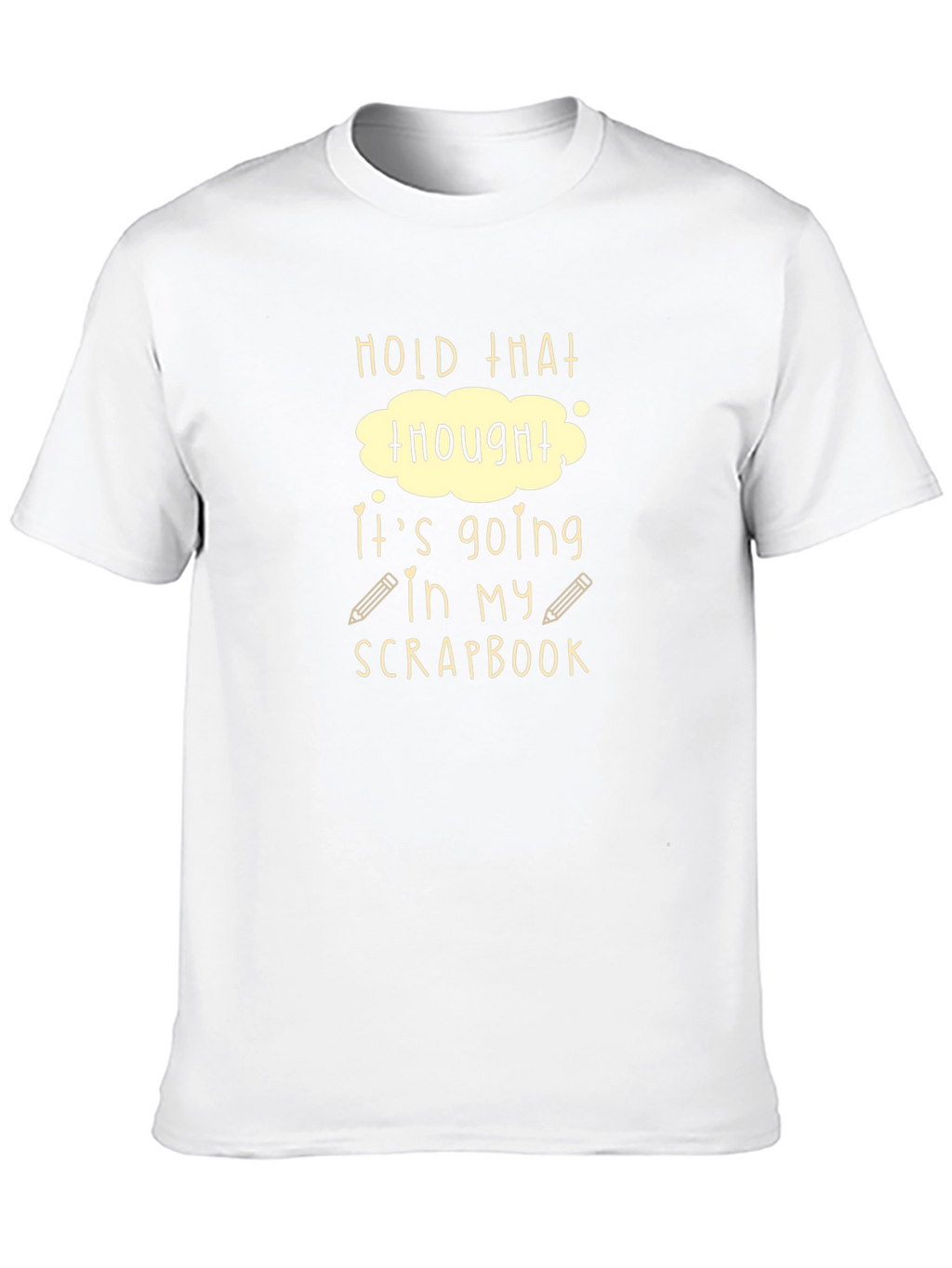 Hold That Thought Scrapbook T-Shirt