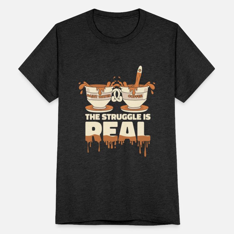 Painter Painting Funny The Struggle Is Real