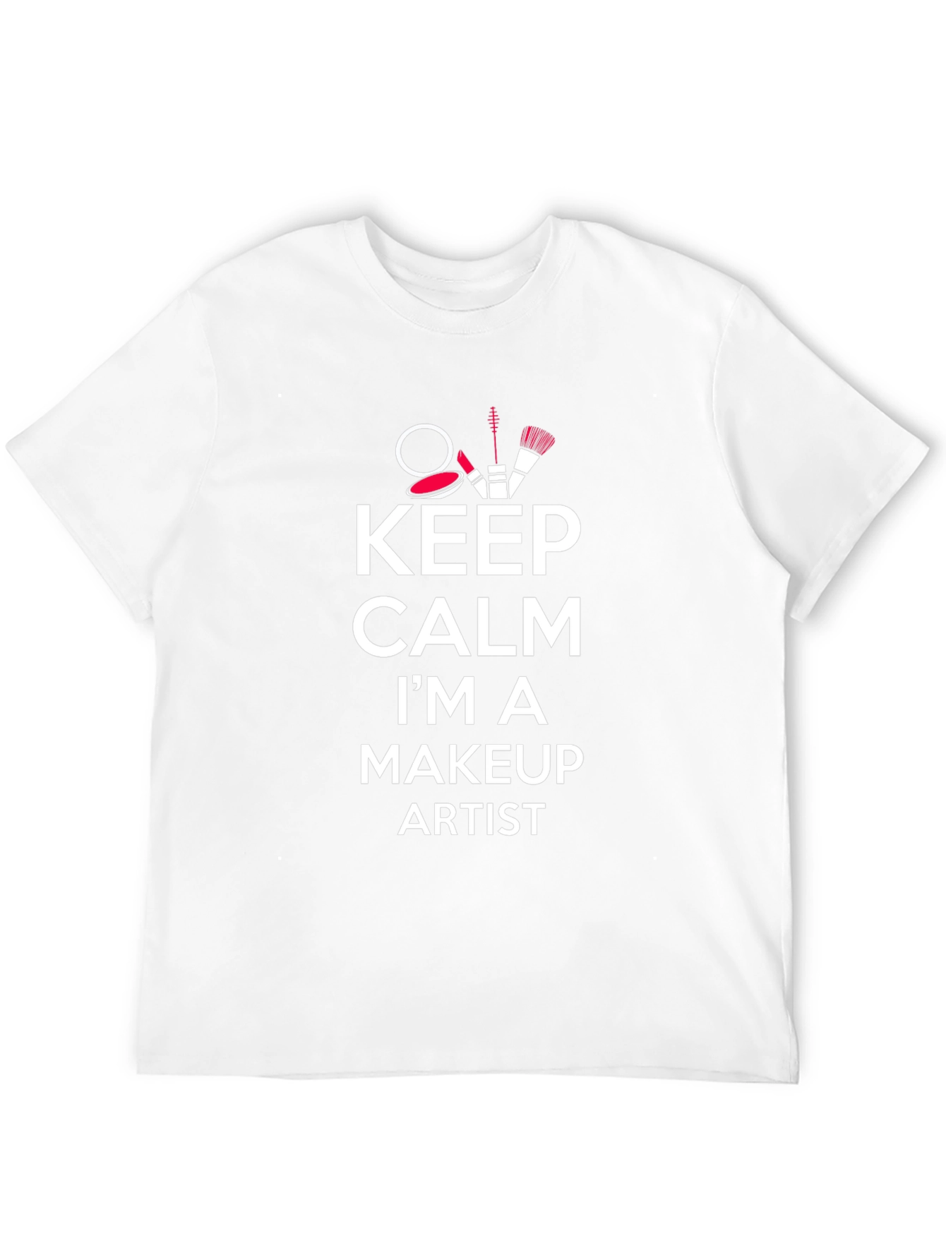 Keep Calm Makeup Artist T-Shirt - Stylish & Comfy