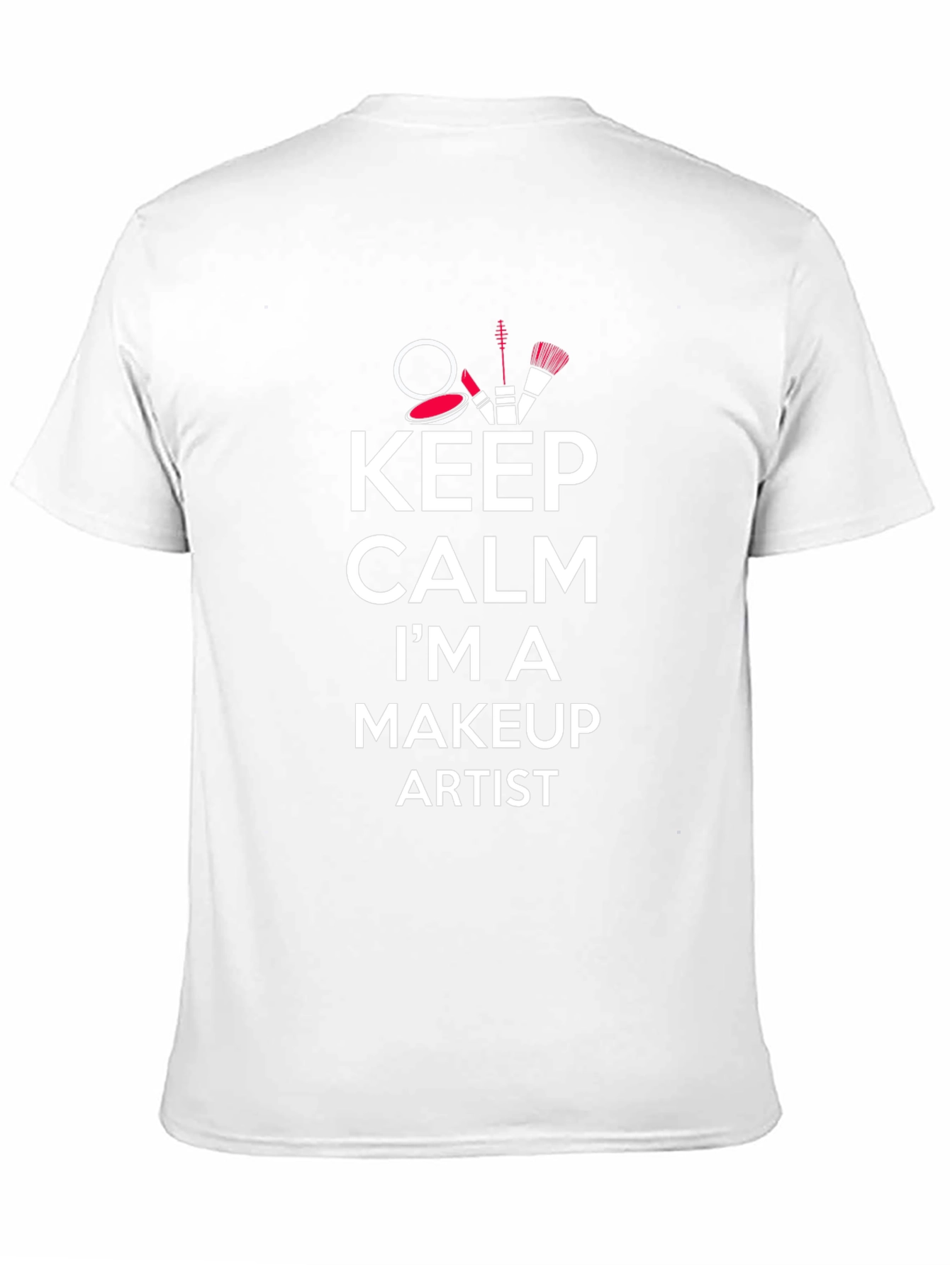 Keep Calm Makeup Artist T-Shirt - Stylish & Comfy