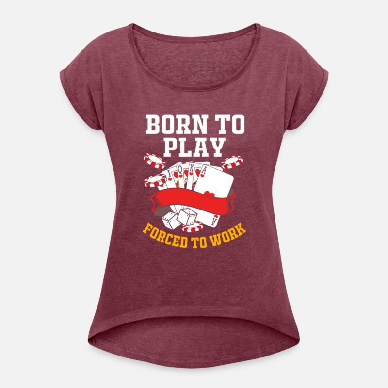 Poker Born To Play Forced To Work