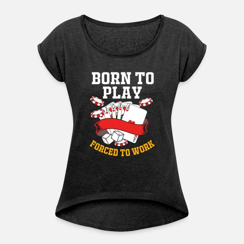 Poker Born To Play Forced To Work