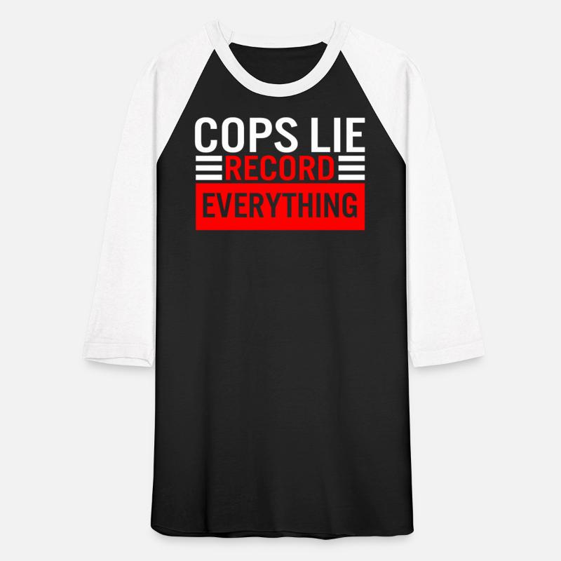 Police Shirt, Cops Lie Record Everything Tee,