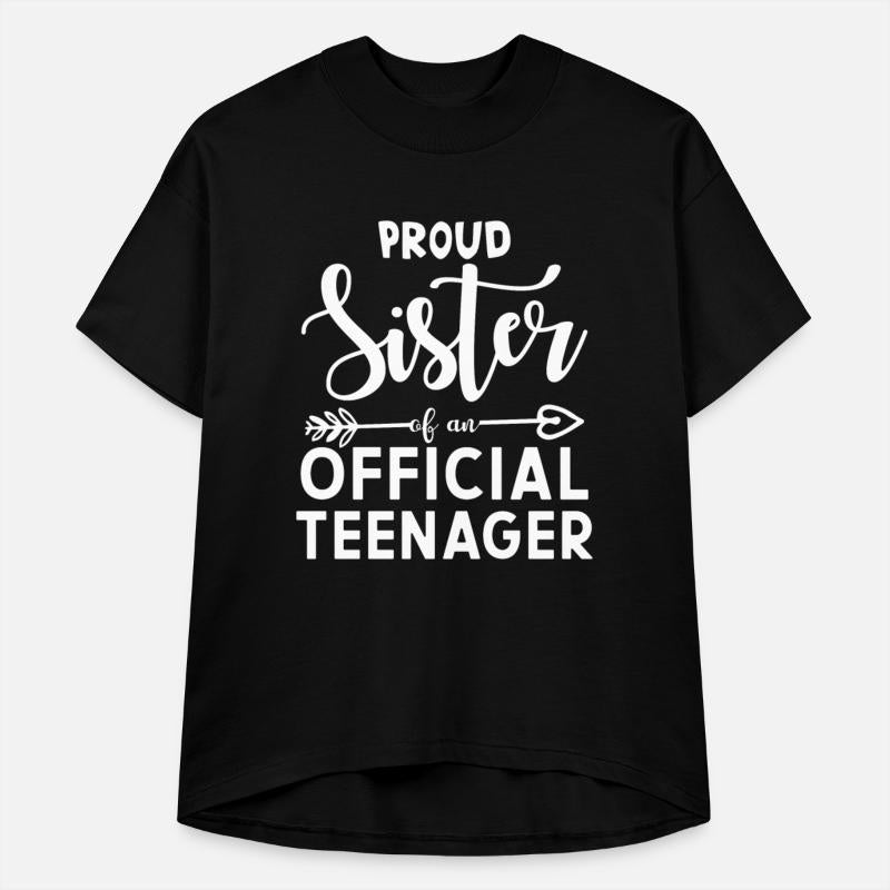 Proud Sister of an Official Teenager