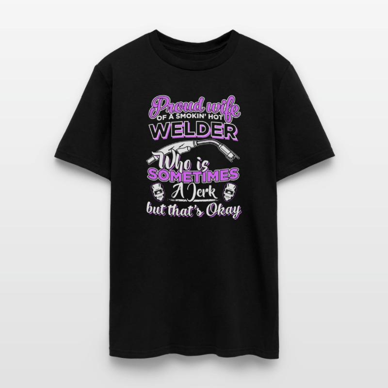 proud wife of a smokin hot welder who is sometimes