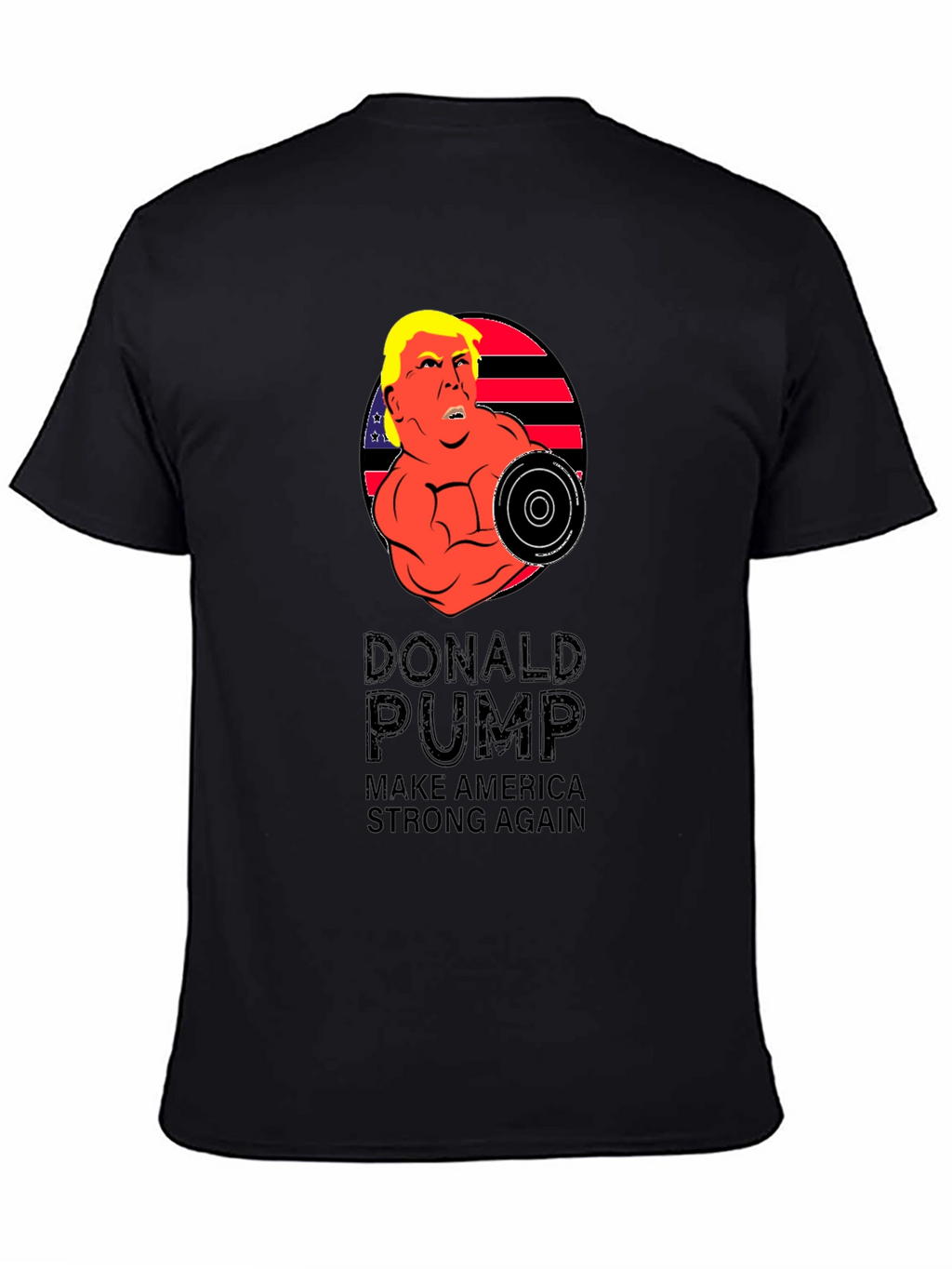 Donald Pump T-Shirt - Make America Strong Again