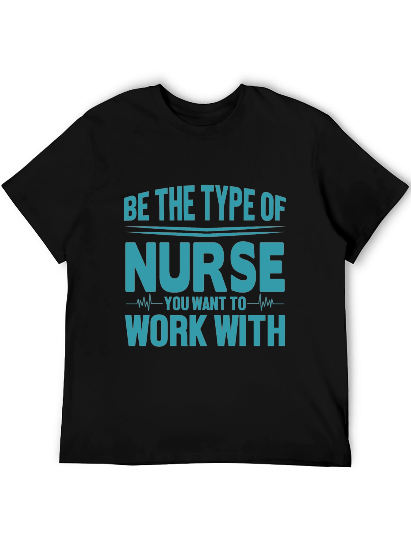 Be the Type of Nurse T-Shirt - Black Cotton Blend