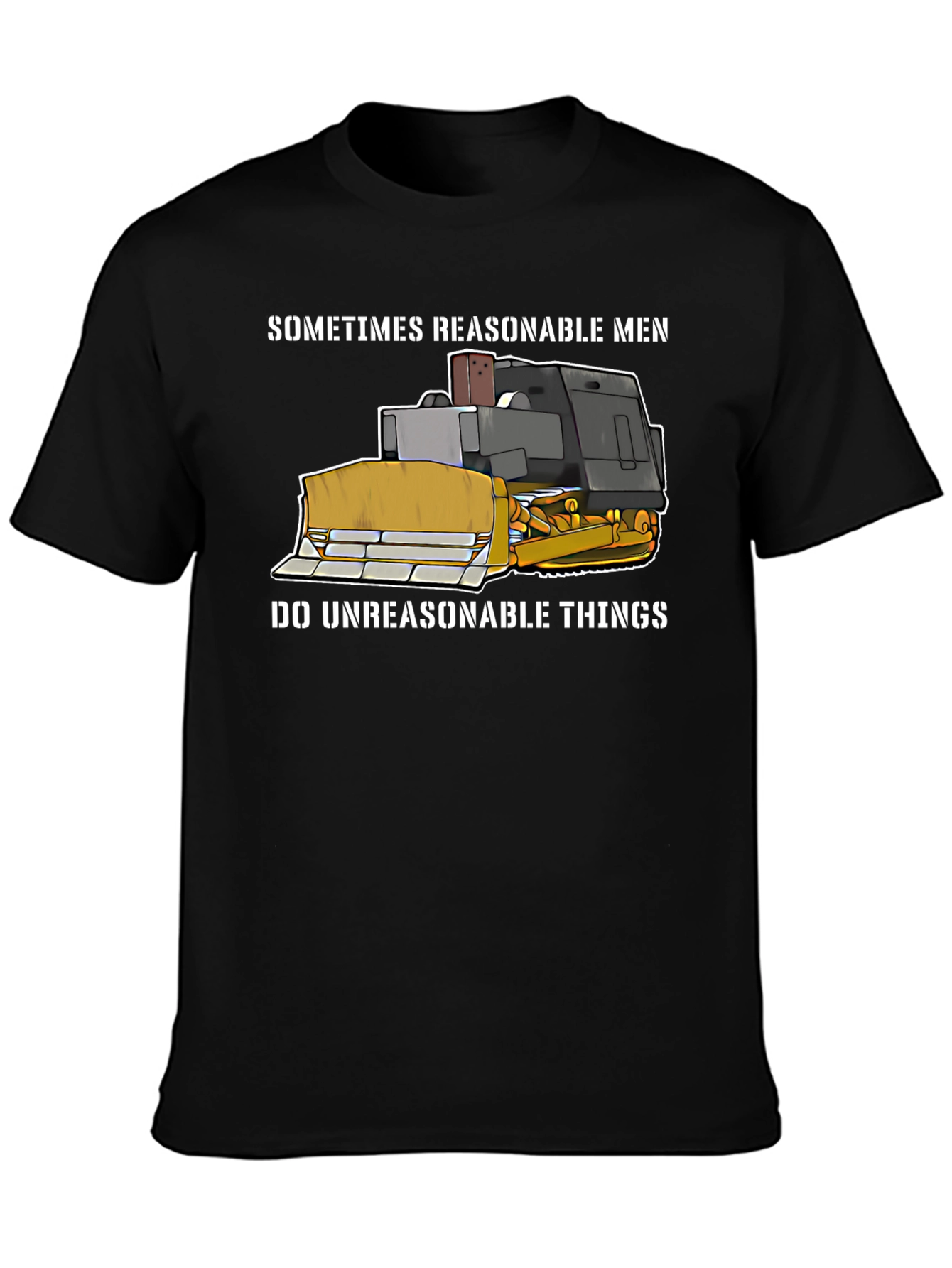Reasonable Men Bulldozer T-Shirt