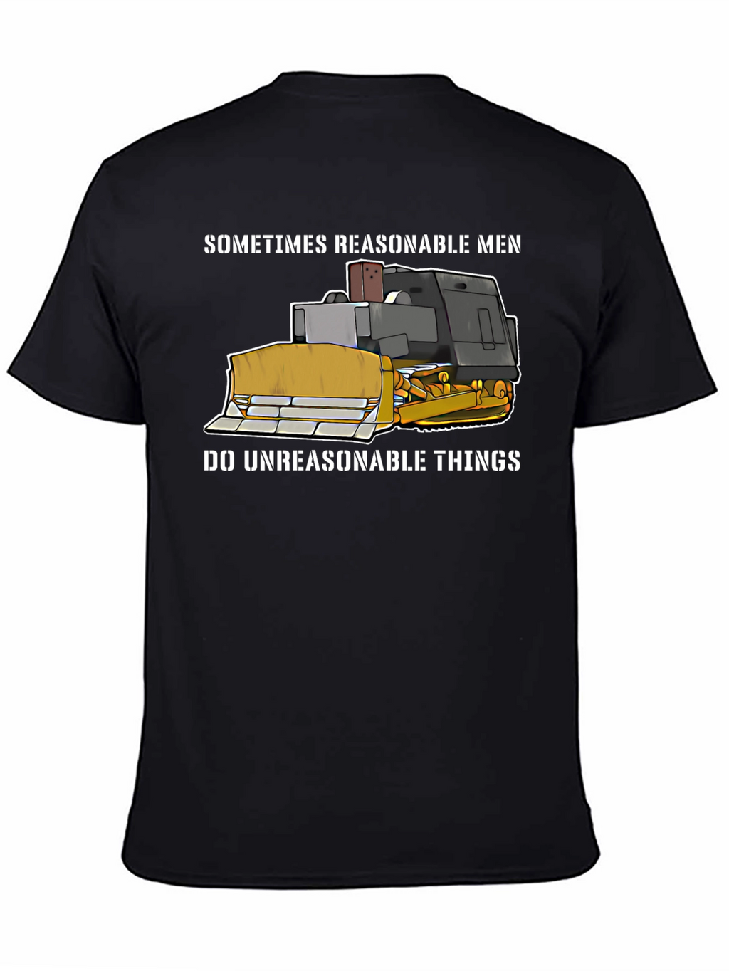 Reasonable Men Bulldozer T-Shirt