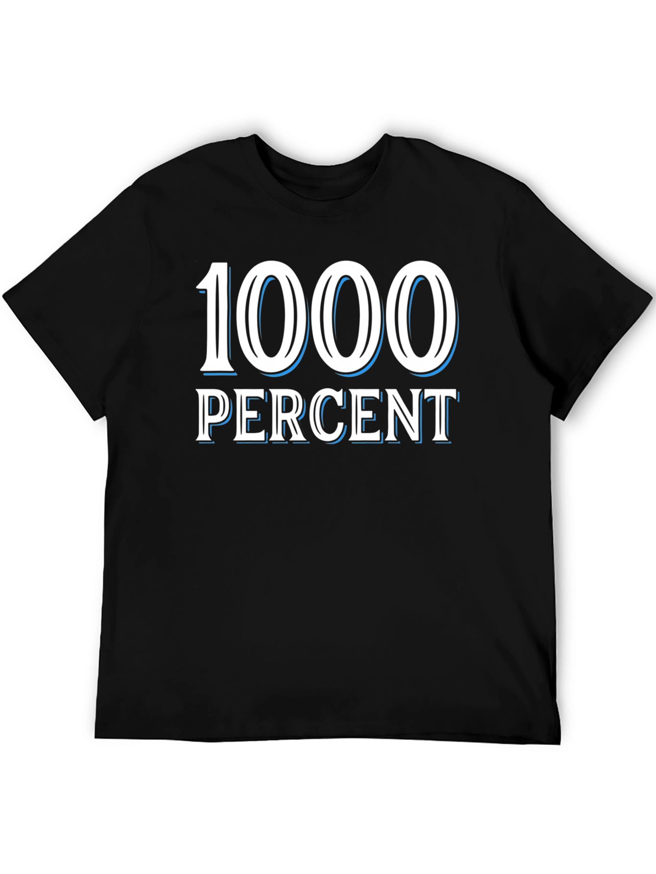 1000 Percent T-Shirt - Bold Graphic Tee