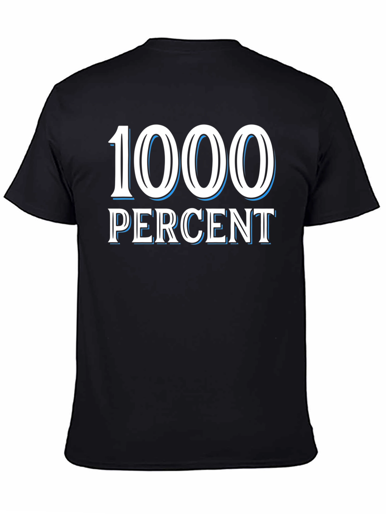 1000 Percent T-Shirt - Bold Graphic Tee