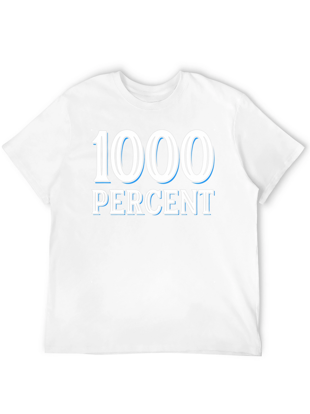 1000 Percent T-Shirt - Bold Graphic Tee