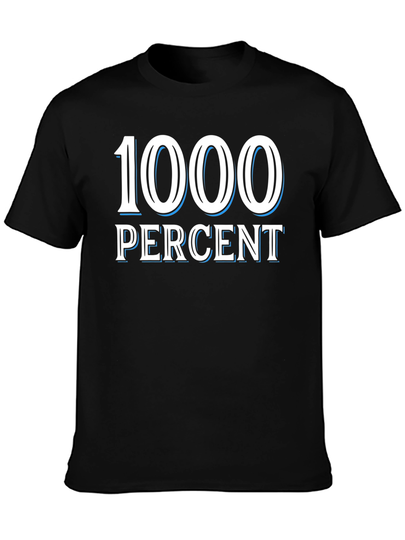 1000 Percent T-Shirt - Bold Graphic Tee