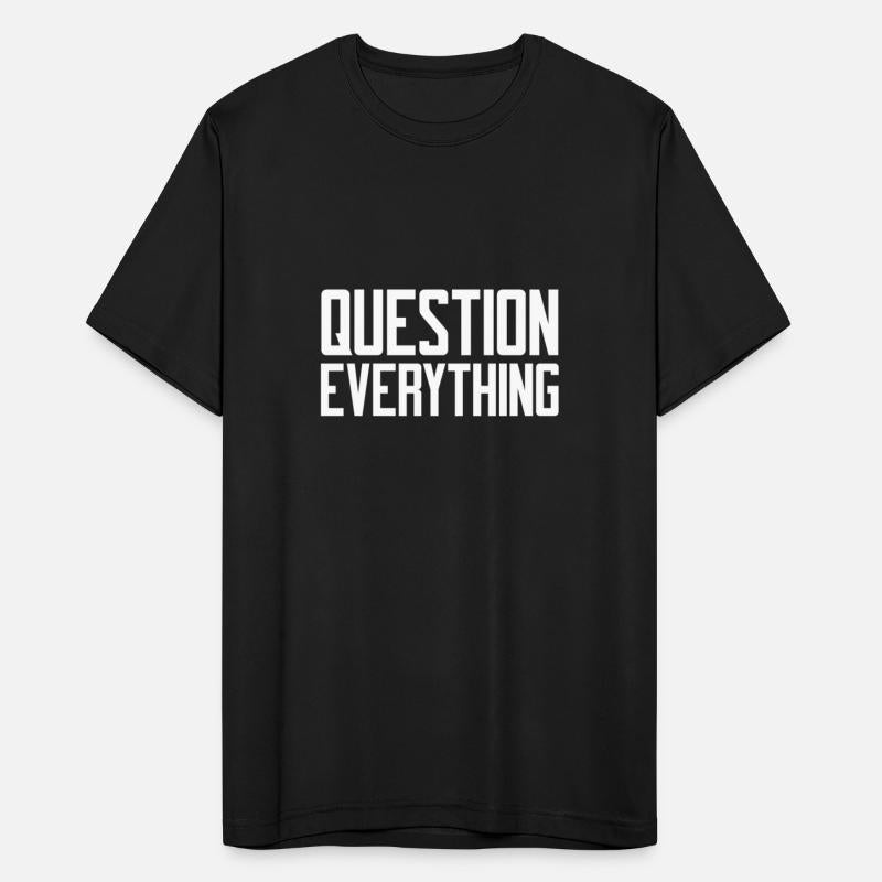 Question Everything Funny Conspiracy Theorist