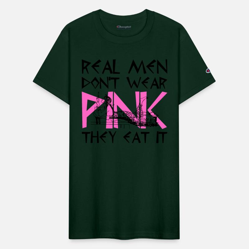 Real Men Don't Wear Pink They Eat It