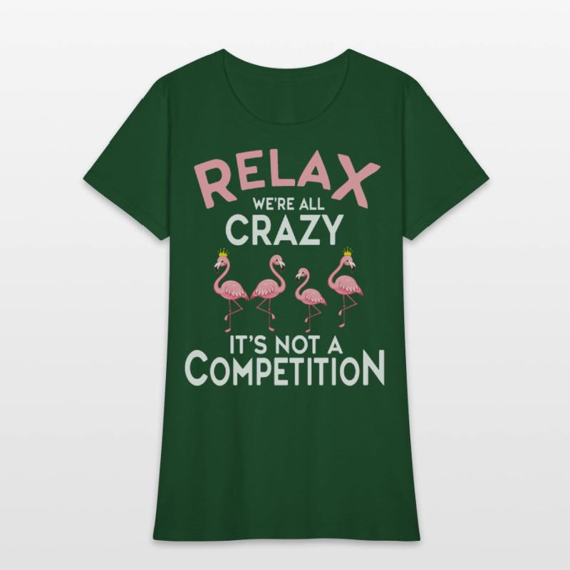 Relax We're All Crazy It's Not A Competition
