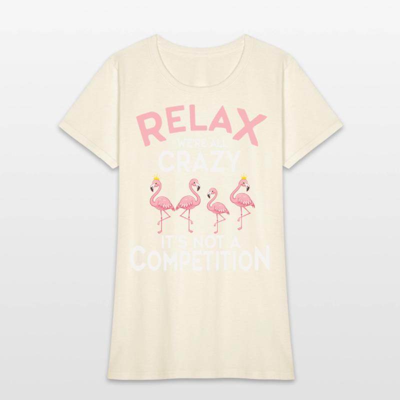 Relax We're All Crazy It's Not A Competition