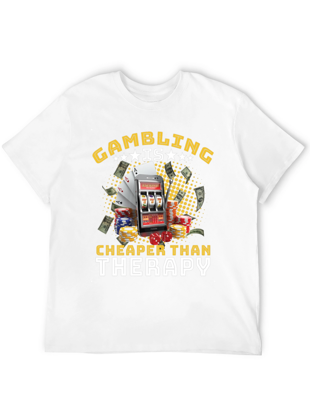 Gambling is Cheaper Than Therapy Black T-Shirt