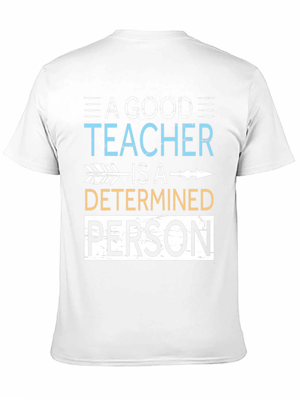 A Good Teacher Determined Person T-Shirt
