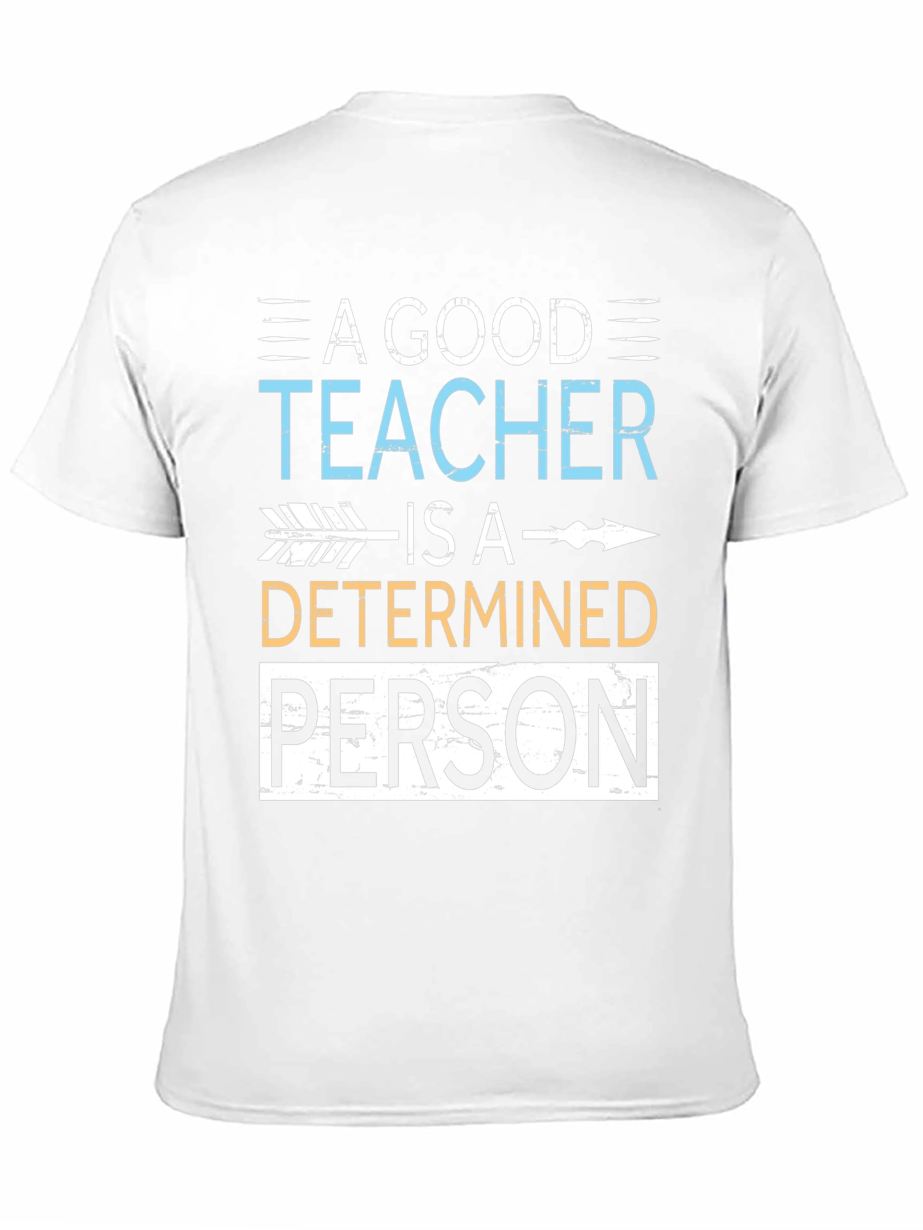 A Good Teacher Determined Person T-Shirt