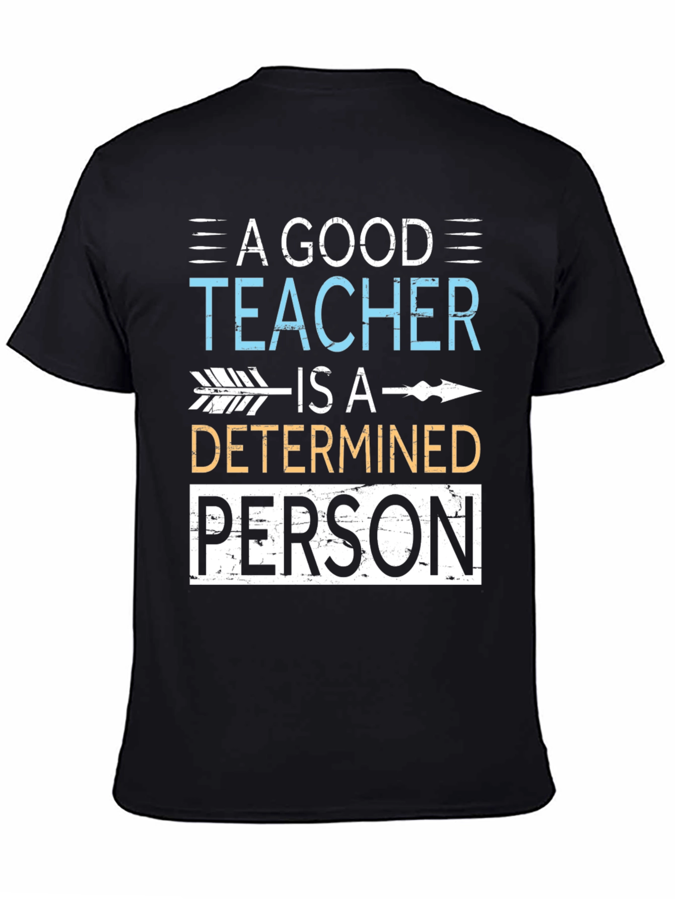 A Good Teacher Determined Person T-Shirt