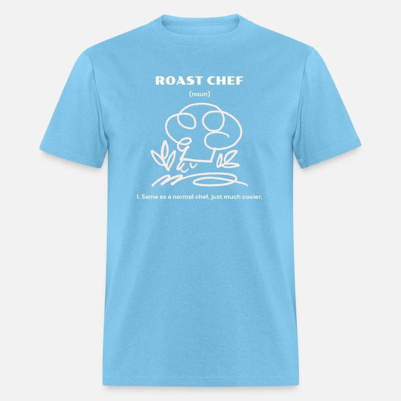 Roast Chef | Same as a normal chef, just cooler.