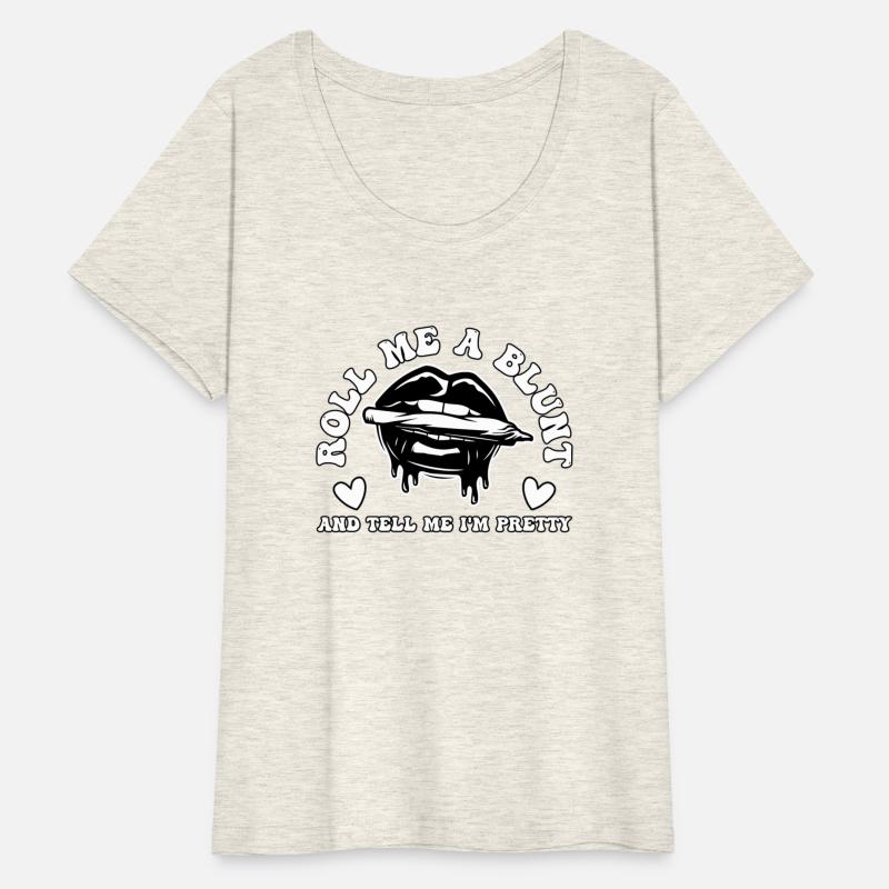 Roll Me A Bl And Tell Me I'M Pretty Womans Weed