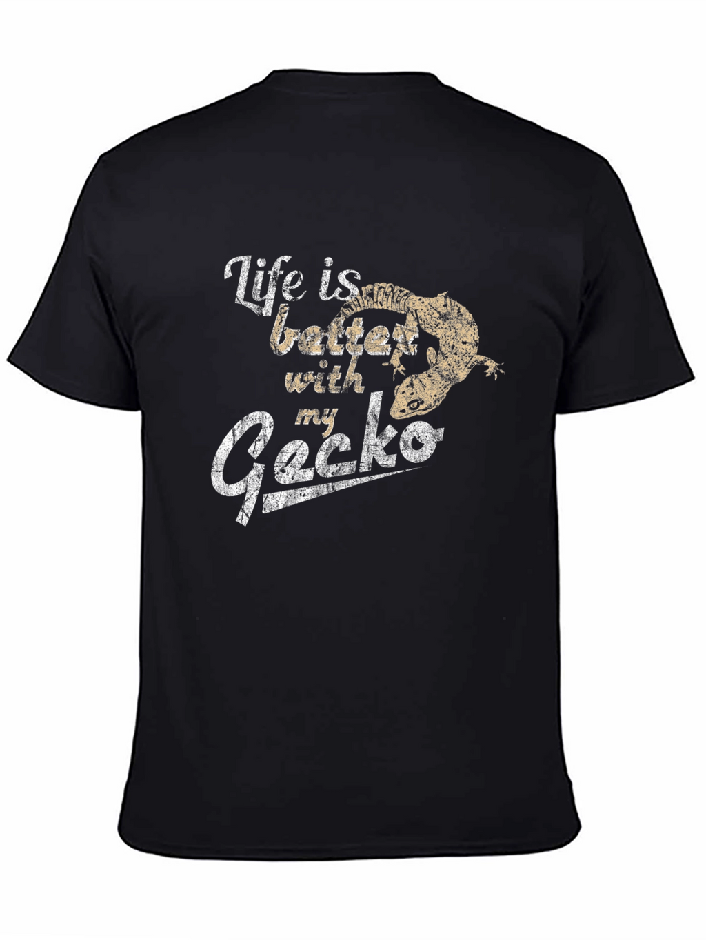 Life is Better with My Gecko T-Shirt