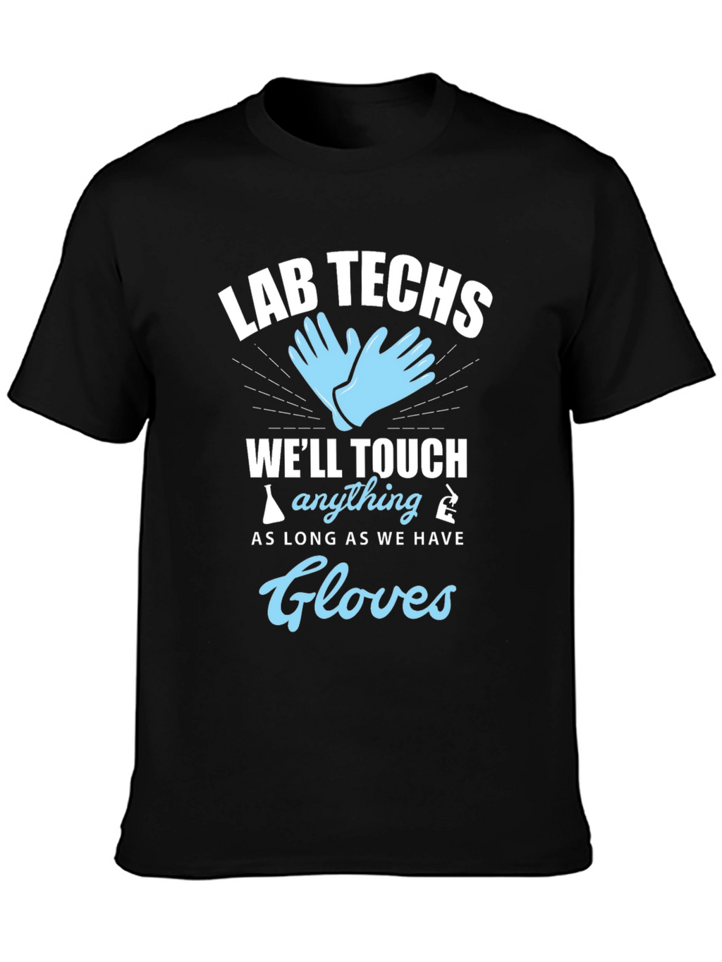 Lab Techs Gloves T-Shirt - Medical Humor Tee