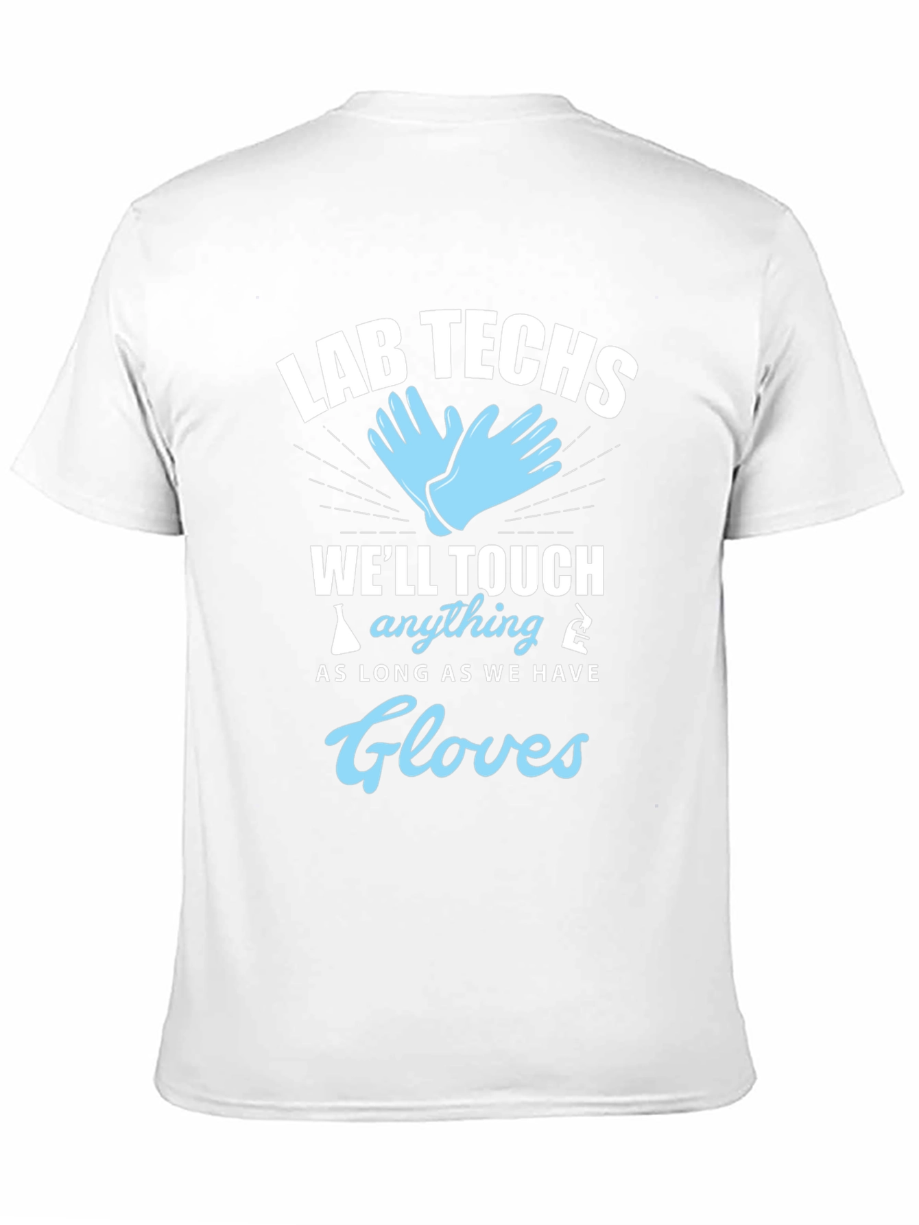Lab Techs Gloves T-Shirt - Medical Humor Tee