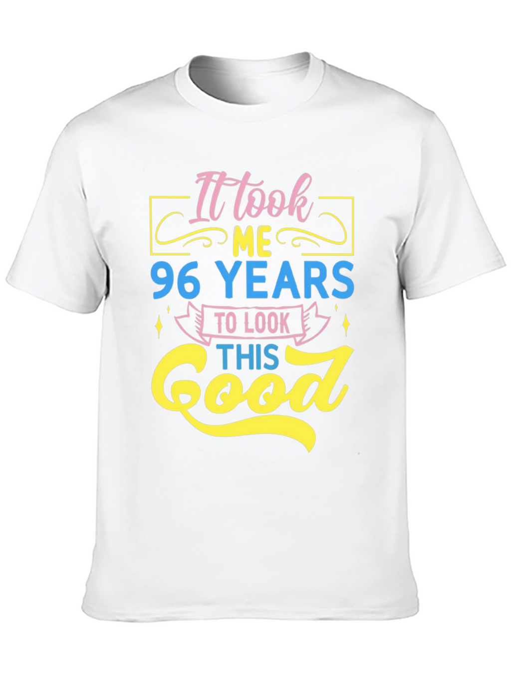 96 Years to Look This Good Graphic Tee