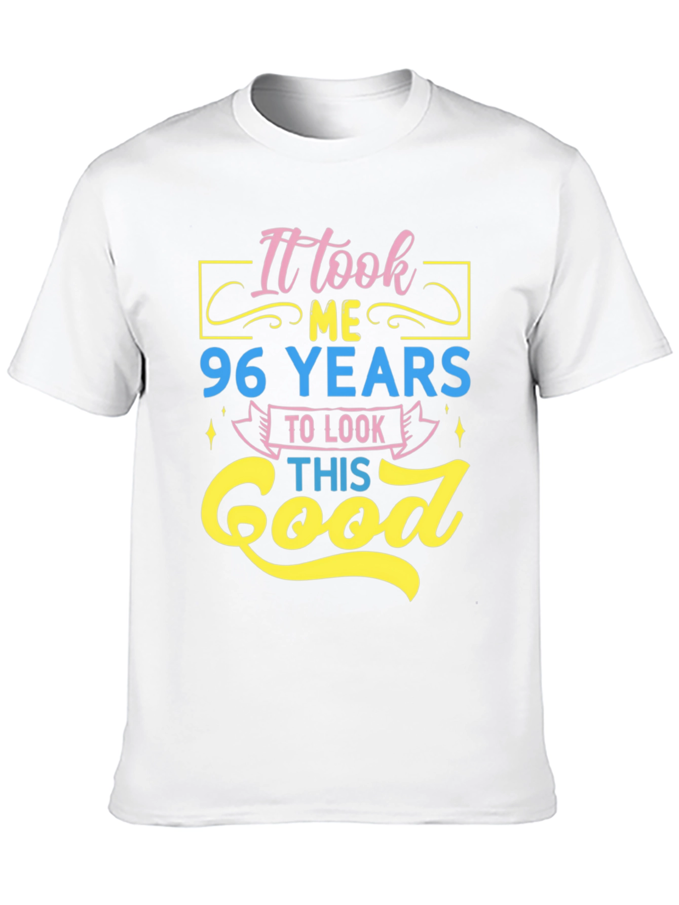 96 Years to Look This Good Graphic Tee