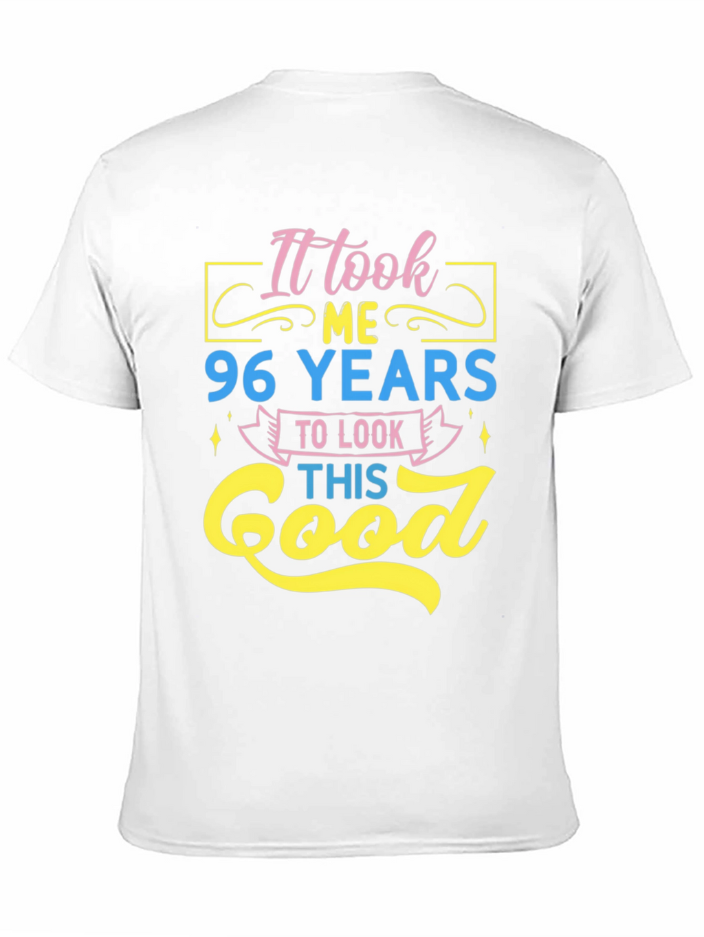 96 Years to Look This Good Graphic Tee