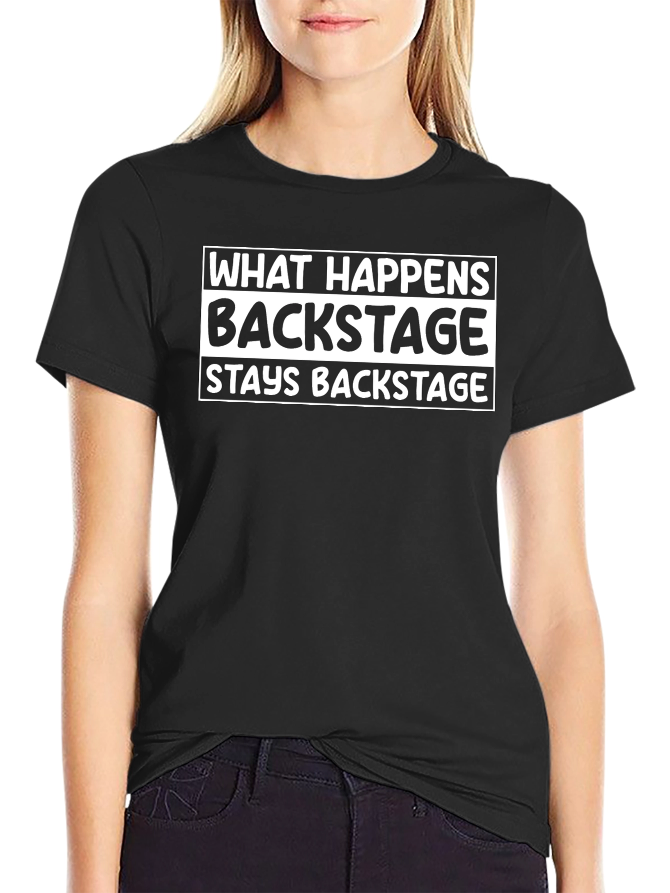 Backstage Humor T-Shirt - What Happens Backstage Slogan