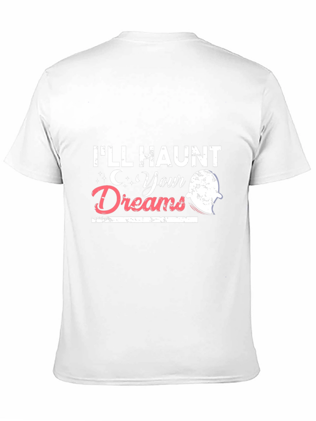 Ill Haunt Your Dreams Halloween T-Shirt