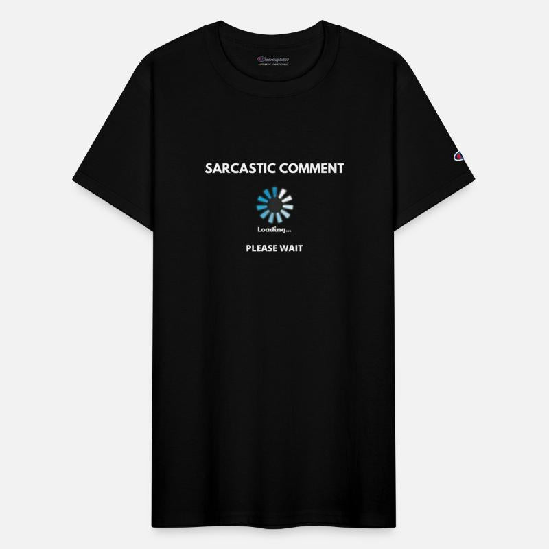 Sarcastic Comment Loading Novelty T-Shirt