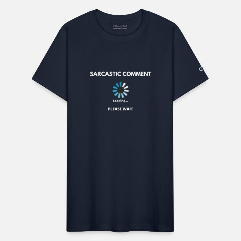 Sarcastic Comment Loading Novelty T-Shirt