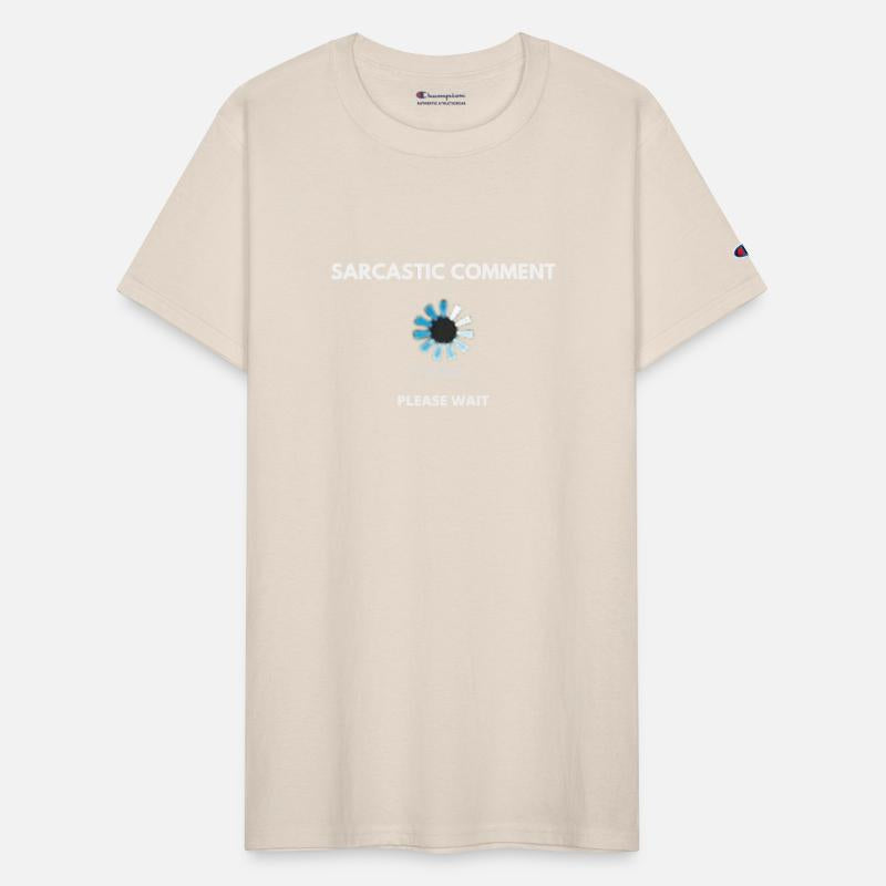 Sarcastic Comment Loading Novelty T-Shirt