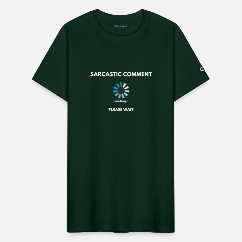 Sarcastic Comment Loading Novelty T-Shirt